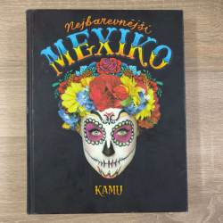 Nejbarevnější Mexiko - Kamu 