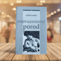 Znovuzrozený porod: Michel Odent