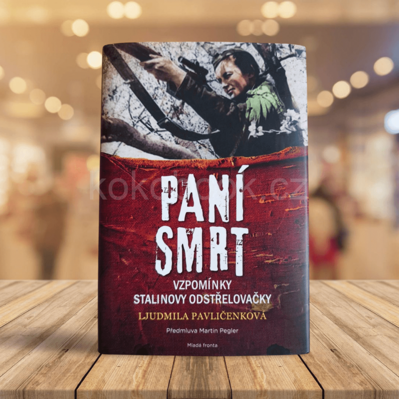 Paní smrt: Vzpomínky Stalinovy odstřelovačky