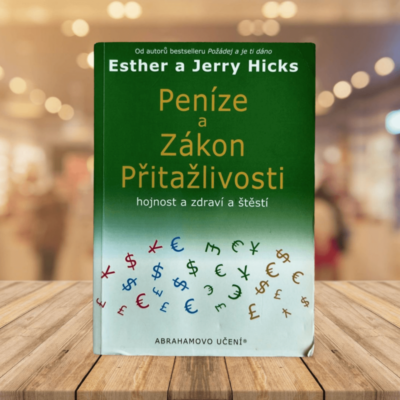 Peníze a zákon přitažlivosti - Esther Hicks