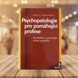 Psychopatologie pro pomáhající profese: M. Vágnerová