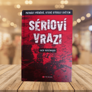 Sérioví vrazi: Patnáct příběhů