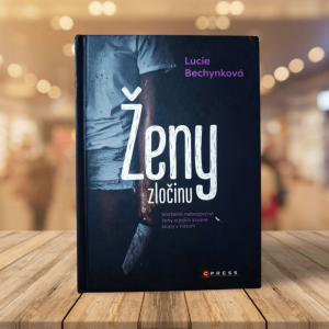 Ženy zločinu: Lucie Bechynková
