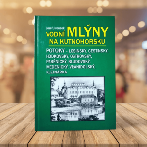 Vodní mlýny na Kutnohorsku - Potoky: Josef Jiroušek