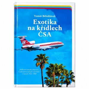 Přední obálka knihy Exotika na křídlech ČSA od Tomáše Bělohlávka.