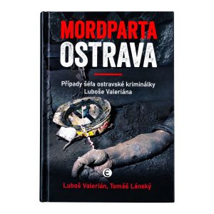 Přední obálka knihy Mordparta Ostrava od Luboše Valeriána a Tomáše Lánského.