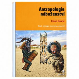 Přední deska knihy Antropologie náboženství od Fiony Bowie s oranžovým polem a koláží rituálních masek.