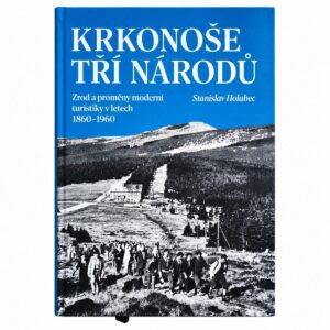 Přední přebal knihy Krkonoše tří národů od Stanislava Holubce s historickou fotografií turistů v horách.