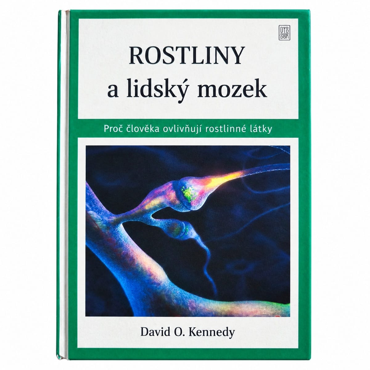Přední deska knihy Rostliny a lidský mozek od Davida O. Kennedyho se zeleným rámem a barevným motivem nervové buňky.