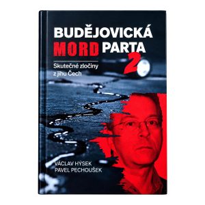 Přední obálka knihy Budějovická mordparta 2 od Václava Hýska a Pavla Pechouška.